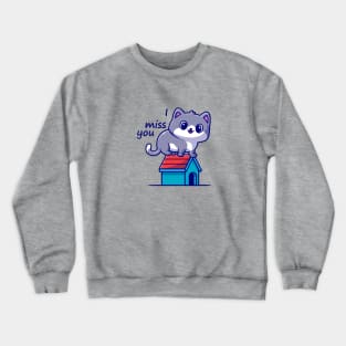 i miss you Crewneck Sweatshirt